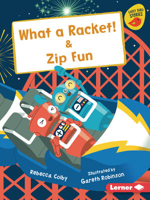 cover image of What a Racket! & Zip Fun